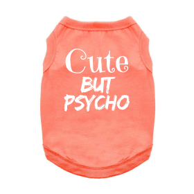 Cute But Psycho Dog Shirt (Color: Coral, size: 3X-Large)